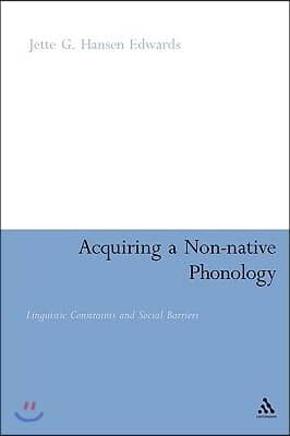 Acquiring a Non-Native Phonology: Linguistic Constraints and Social Barriers