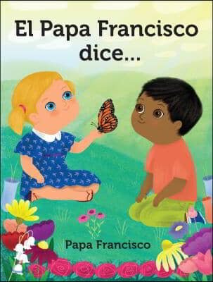 El Papa Francisco Dice... = Pope Francis Says...