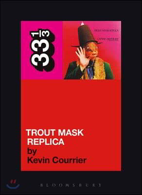 Trout Mask Replica