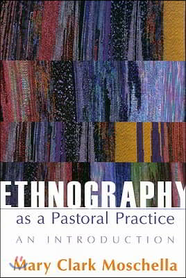Ethnography as a Pastoral Practice: An Introduction