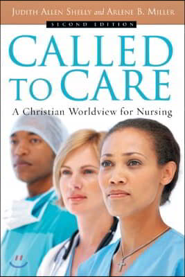 Called to Care: A Christian Worldview for Nursing