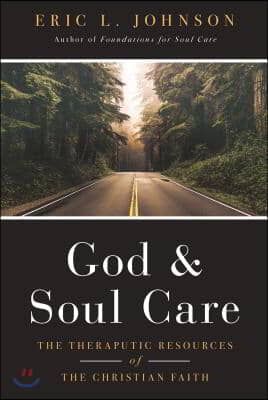 God and Soul Care: The Therapeutic Resources of the Christian Faith