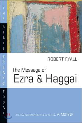 The Message of Ezra and Haggai: Building for God