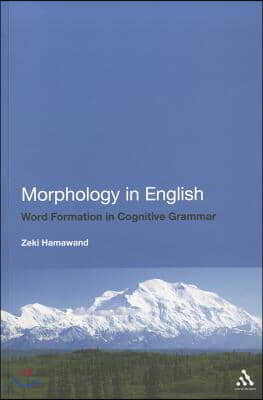 Morphology in English: Word Formation in Cognitive Grammar