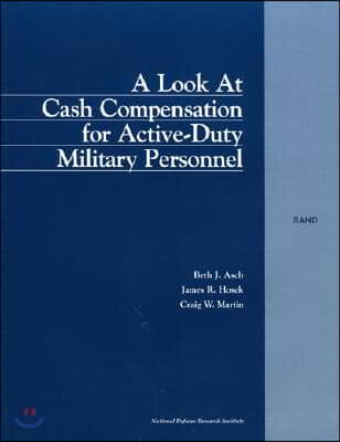 A Look at Cash Compensation for Active Duty Military Personel