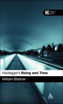 Heidegger&#39;s &#39;Being and Time&#39;: A Reader&#39;s Guide