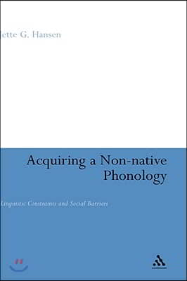 Acquiring a Non-Native Phonology: Linguistic Constraints and Social Barriers