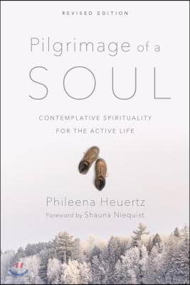 Pilgrimage of a Soul: Contemplative Spirituality for the Active Life