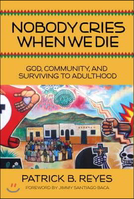 Nobody Cries When We Die: God, Community, and Surviving to Adulthood