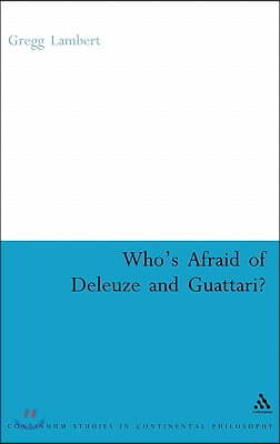 Who's Afraid of Deleuze and Guattari?