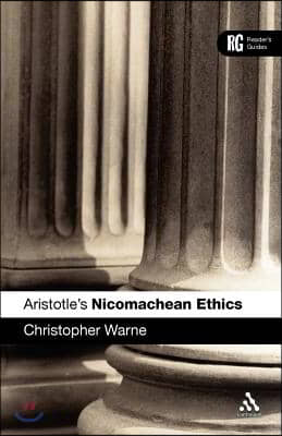Aristotle&#39;s &#39;Nicomachean Ethics&#39;: A Reader&#39;s Guide
