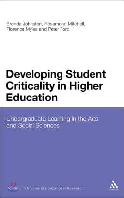 Developing Student Criticality in Higher Education: Undergraduate Learning in the Arts and Social Sciences