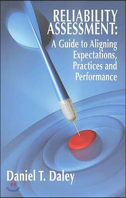 Reliability Assessment: A Guide to Aligning Expectations, Practices, and Performance
