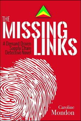 Missing Links: A Demand Driven Supply Chain Detective Novel