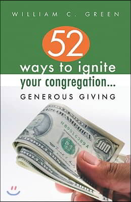 52 Ways to Ignite Your Congregation... Generous Giving