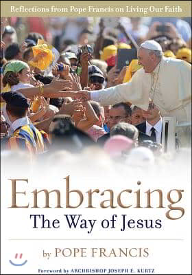 Embracing the Way of Jesus: Reflections from Pope Francis on Living Our Faith