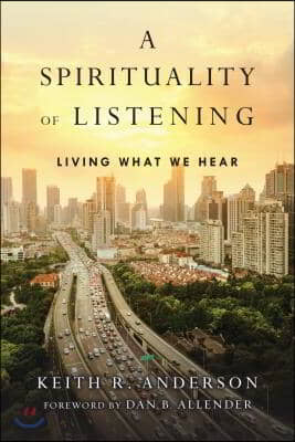 A Spirituality of Listening: Living What We Hear