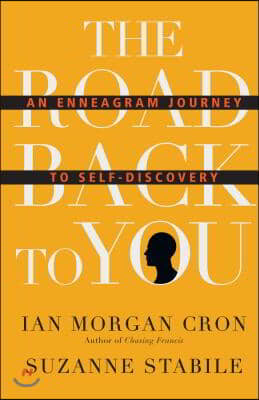 The Road Back to You: An Enneagram Journey to Self-Discovery