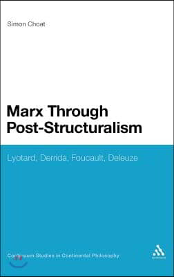 Marx Through Post-Structuralism: Lyotard, Derrida, Foucault, Deleuze