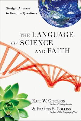 The Language of Science and Faith: Straight Answers to Genuine Questions