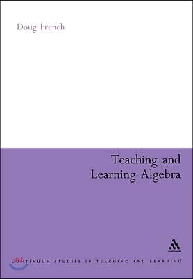 Teaching and Learning Algebra