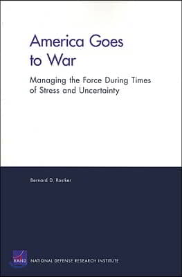 America Goes to War: Managing the Force During Times of Stress and Uncertainty