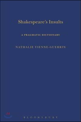 Shakespeare's Insults: A Pragmatic Dictionary