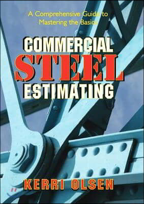 Commercial Steel Estimating: A Comprehensive Guide to Mastering the Basics