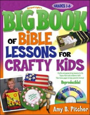 Big Book of Bible Lessons for Crafty Kids: Grades 1-6 [With CDROM]