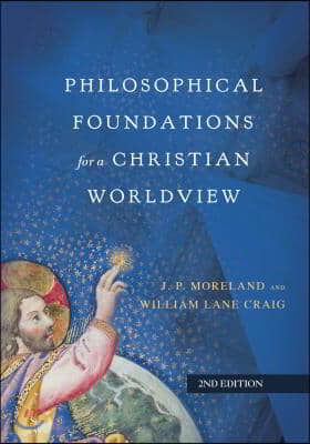 Philosophical Foundations for a Christian Worldview