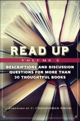 Read Up, Volume 2: Descriptions &amp; Discussion Questions for More Than 30 Thoughtful Books