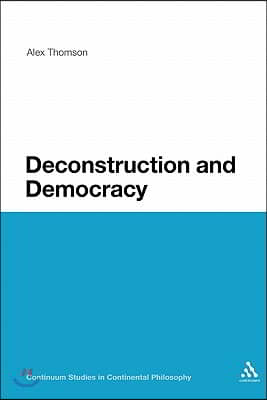 Deconstruction and Democracy: Derrida&#39;s Politics of Friendship