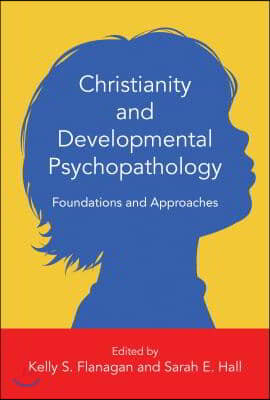 Christianity and Developmental Psychopathology: Foundations and Approaches