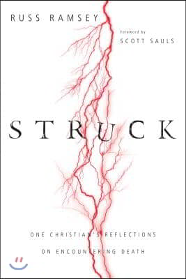 Struck: One Christian&#39;s Reflections on Encountering Death