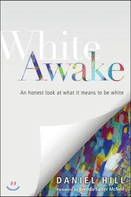 White Awake: An Honest Look at What It Means to Be White