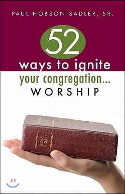 52 Ways to Ignite Your Congregation... Worship