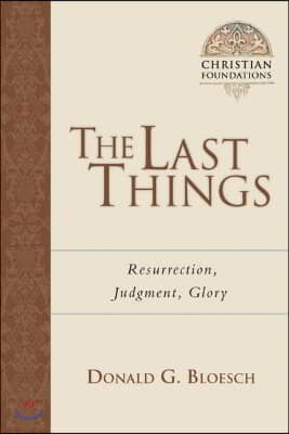 The Last Things: Resurrection, Judgment, Glory Volume 7