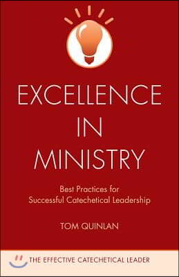 Excellence in Ministry: Best Practices for Successful Catechetical Leadership