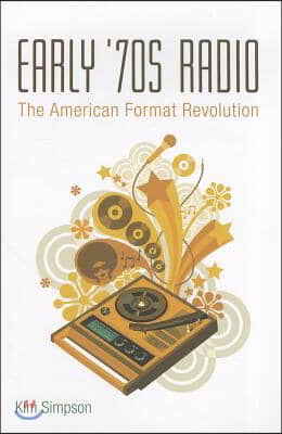 Early &#39;70s Radio: The American Format Revolution