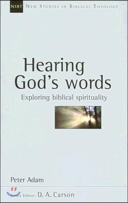 Hearing God&#39;s Words: Exploring Biblical Spirituality Volume 16