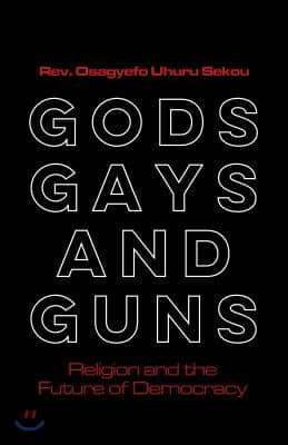 Gods, Gays, and Guns: Religion and the Future of Democracy