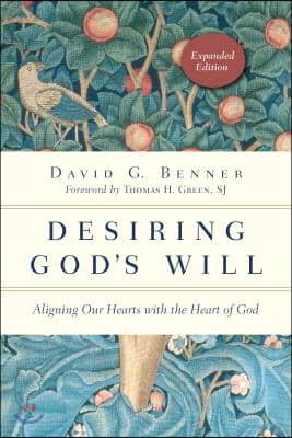 Desiring God&#39;s Will: Aligning Our Hearts with the Heart of God