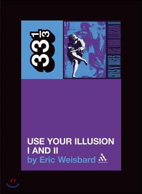 Guns N&#39; Roses: Use Your Illusion I and II