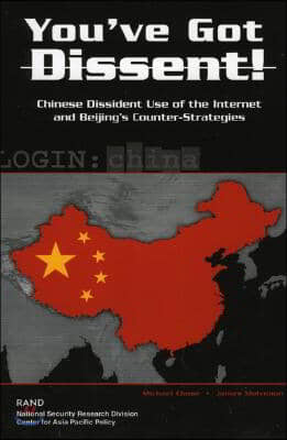 You&#39;ve Got Dissent!: Chinese Dissident Use of the Internet and Beijing&#39;s Counter-Stragegies