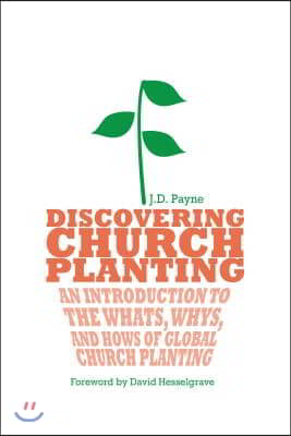 Discovering Church Planting: An Introduction to the Whats, Whys, and Hows of Global Church Planting