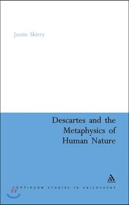 Descartes and the Metaphysics of Human Nature