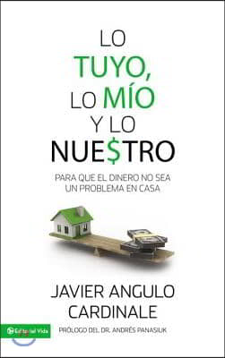 Lo Tuyo, Lo Mio Y Lo Nuestro: Para Que El Dinero No Sea Un Problema En Casa = Yours, Mine and Ours