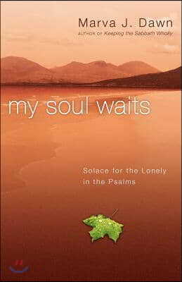 My Soul Waits: Solace for the Lonely in the Psalms