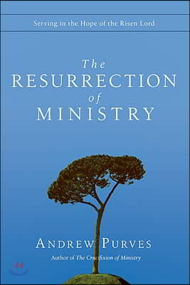 The Resurrection of Ministry: Serving in the Hope of the Risen Lord