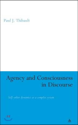 Agency and Consciousness in Discourse: Self-Other Dynamics as a Complex System